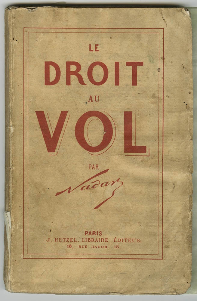 Nadar (Gaspard Felix Tournachon) - Le Droit au Vol (The Right to Flight) Nadar (Gaspard Felix Tournachon) - Le Droit au Vol (The Right to Flight)
