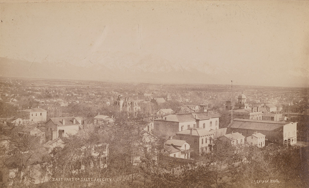 Charles R. Savage - East Part of Salt Lake City